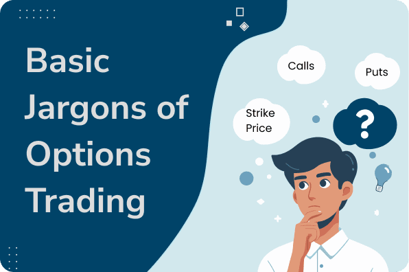 Chapter 3 – Basic Jargons of Options Trading